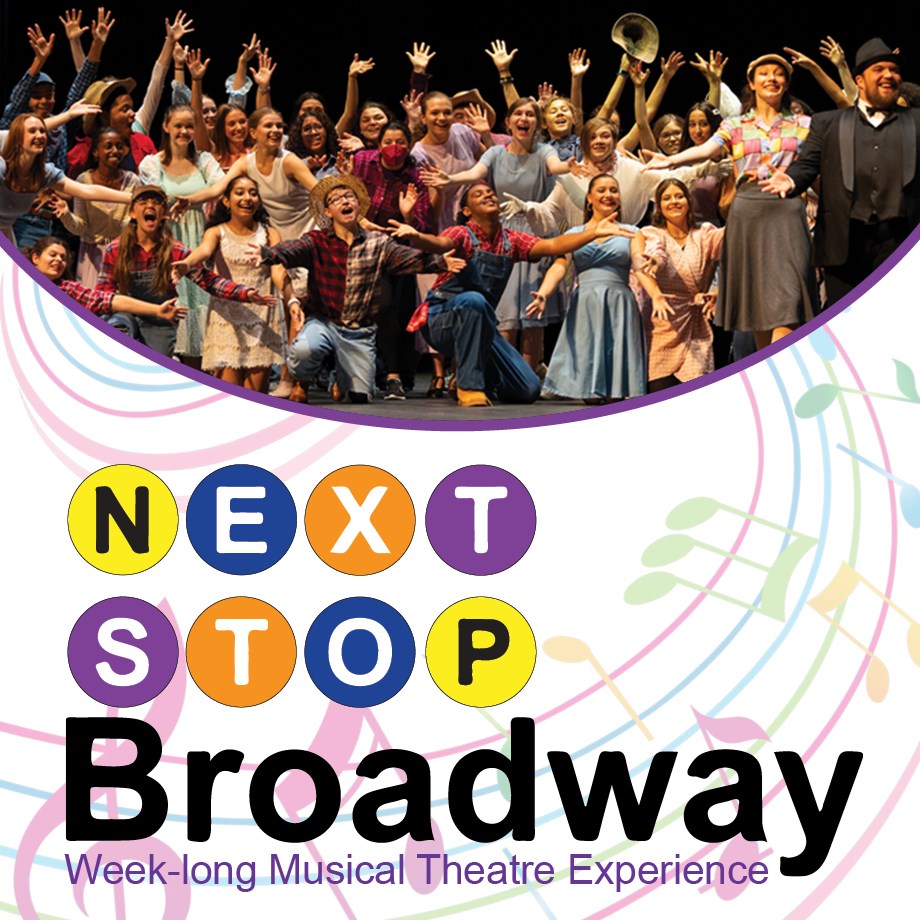 Next Stop Broadway - June 12-16, 2023