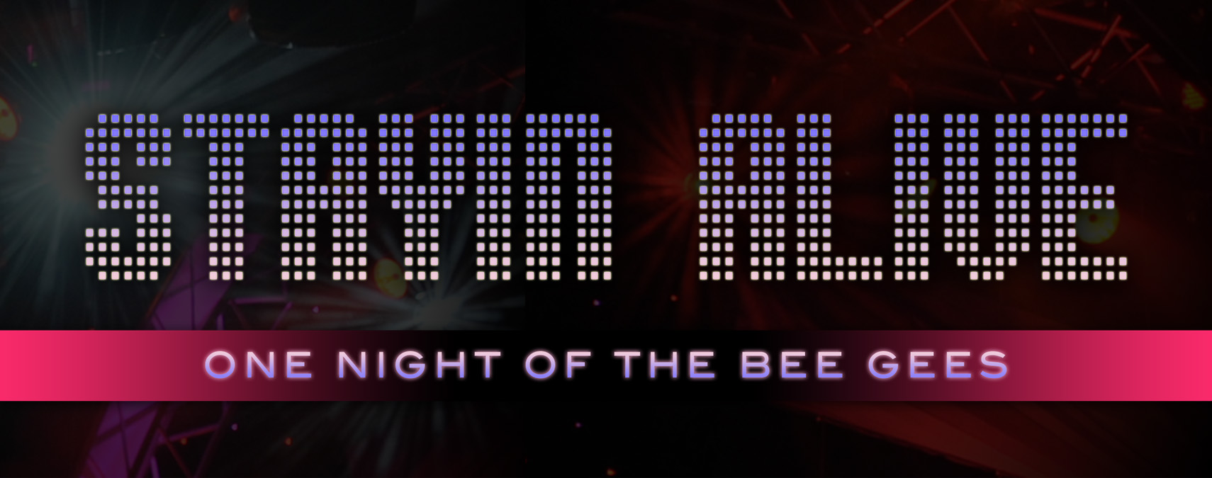  Stayin' Alive One Night of the Bee Gees-March 5, 2025 at 8:00pm