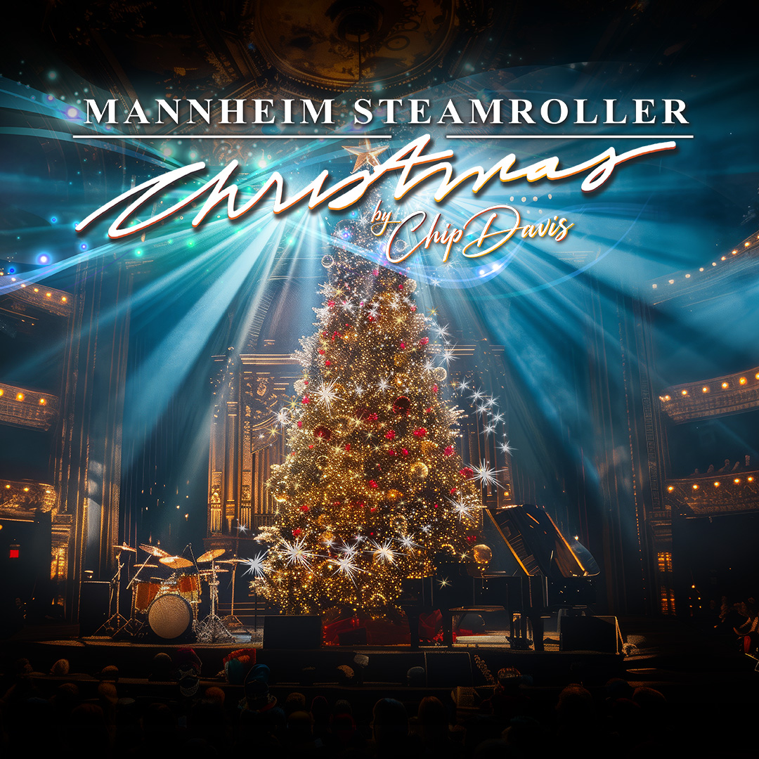 MANNHEIM STEAMROLLER CHRISTMAS BY CHIP DAVIS - November 13, 2026 - 7:30 p.m.