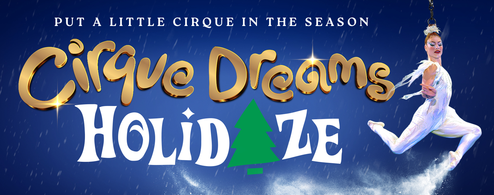 Cirque Dreams Holidaze - November 22, 2026 - 6:30 p.m.