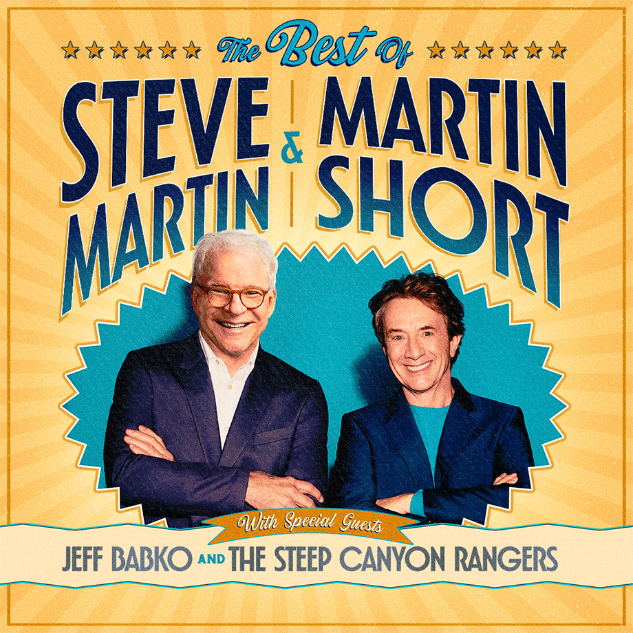 The Best of Steve Martin & Martin Short - January 16, 2027 - 8 p.m.